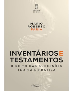INVENTÁRIOS E TESTAMENTOS - 10ª ED - 2022