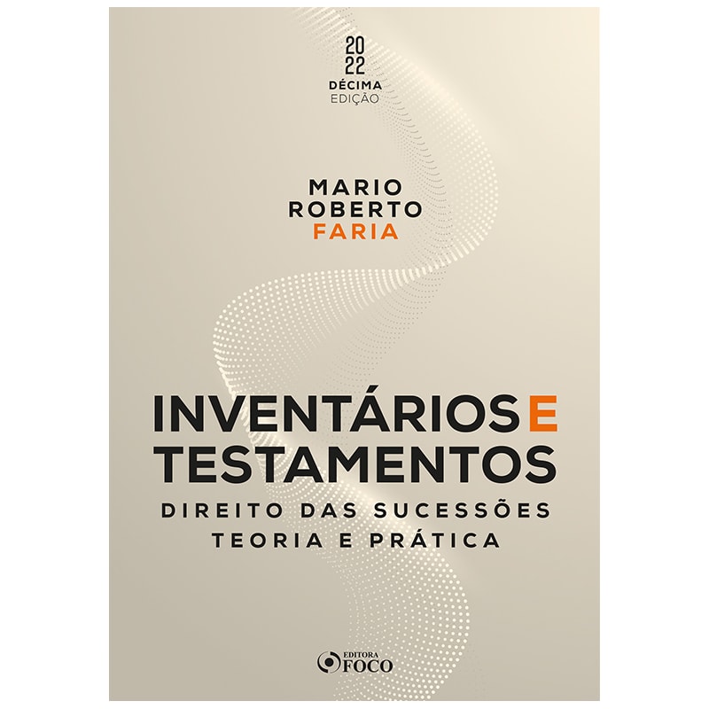 INVENTÁRIOS E TESTAMENTOS - 10ª ED - 2022