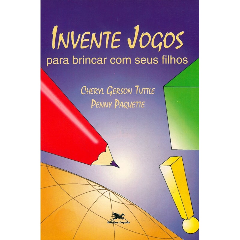 INVENTE JOGOS PARA BRINCAR COM SEUS FILHOS