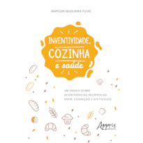 INVENTIVIDADE, COZINHA E SAÚDE: UM ENSAIO SOBRE INTERFERÊNCIAS RECÍPROCAS ENTRE COGNIÇÃO E AFETIVIDADE