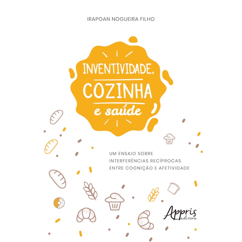 INVENTIVIDADE, COZINHA E SAÚDE: UM ENSAIO SOBRE INTERFERÊNCIAS RECÍPROCAS ENTRE COGNIÇÃO E AFETIVIDADE