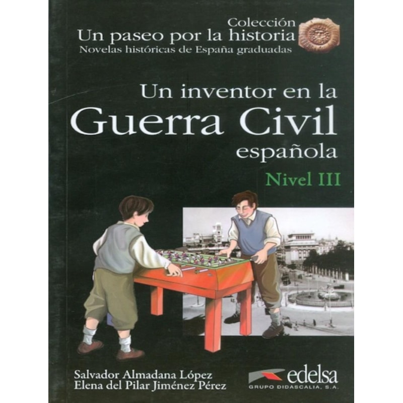 INVENTOR EN LA GUERRA CIVIL ESPANOLA, UN - NIVEL 3 (B1)