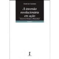 INVERSAO REVOLUCIONARIA EM ACAO, A - CARTAS DE UM TERRAQUEO AO PLANETA BRAS - 1ª