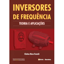 INVERSORES DE FREQUÊNCIA: TEORIA E APLICAÇÕES