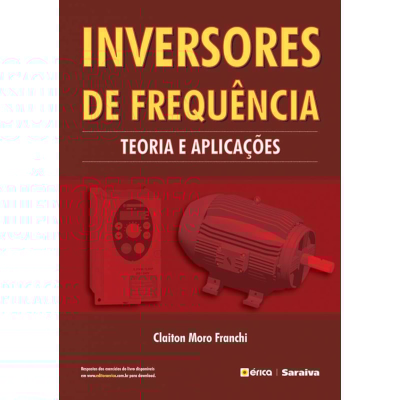 INVERSORES DE FREQUÊNCIA: TEORIA E APLICAÇÕES