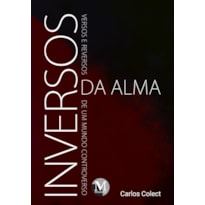 INVERSOS DA ALMA VERSOS E REVERSOS DE UM MUNDO CONTROVERSO