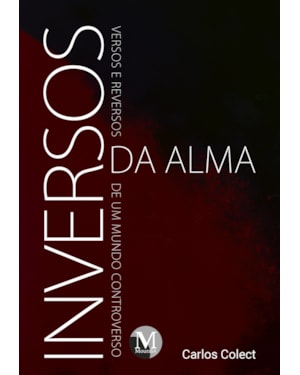 INVERSOS DA ALMA VERSOS E REVERSOS DE UM MUNDO CONTROVERSO