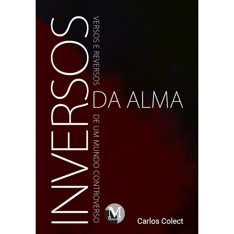 INVERSOS DA ALMA VERSOS E REVERSOS DE UM MUNDO CONTROVERSO