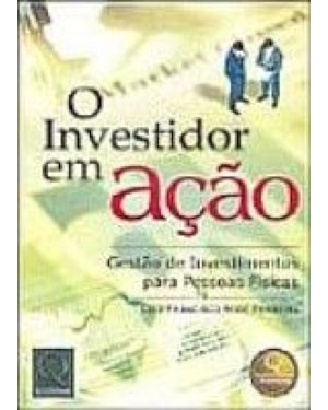 INVESTIDOR EM ACAO, O - GESTAO DE INVESTIMENTO PARA...