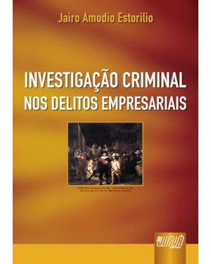 INVESTIGAÇÃO CRIMINAL NOS DELITOS EMPRESARIAIS