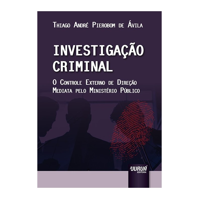 INVESTIGAÇÃO CRIMINAL - O CONTROLE EXTERNO DE DIREÇÃO MEDIATA PELO MINISTÉRIO PÚBLICO