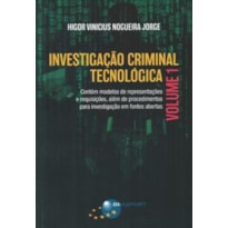 INVESTIGAÇÃO CRIMINAL  TECNOLÓGICA  VOL. 1