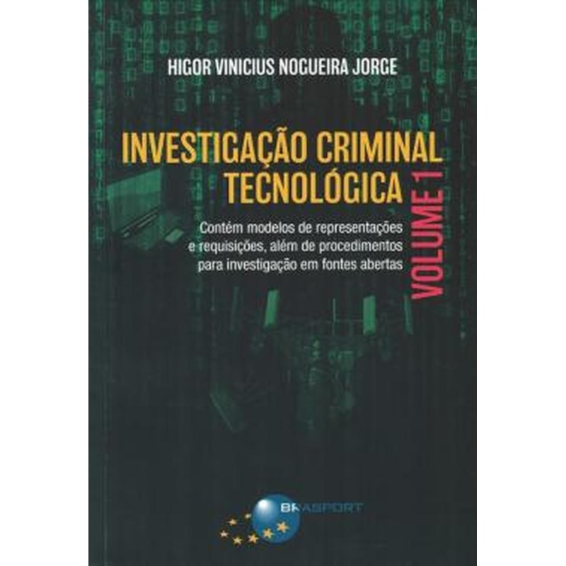 INVESTIGAÇÃO CRIMINAL  TECNOLÓGICA  VOL. 1