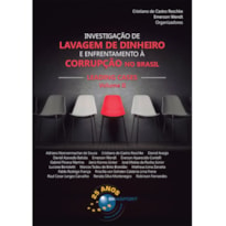 INVESTIGAÇÃO DE LAVAGEM DE DINHEIRO E ENFRENTAMENTO À CORRUPÇÃO NO BRASIL - LEADING CASES VOLUME II