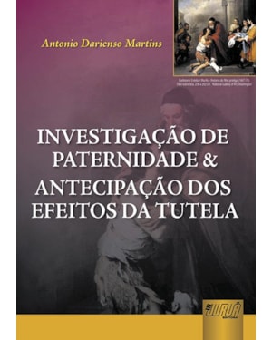 INVESTIGAÇÃO DE PATERNIDADE & ANTECIPAÇÃO DOS EFEITOS DA TUTELA