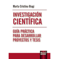 INVESTIGACIÓN CIENTÍFICA - GUÍA PRÁCTICA PARA DESARROLLAR PROYECTOS Y TESIS