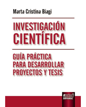 INVESTIGACIÓN CIENTÍFICA - GUÍA PRÁCTICA PARA DESARROLLAR PROYECTOS Y TESIS