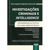 INVESTIGAÇÕES CRIMINAIS E INTELLIGENCE - ADMISSIBILIDADE DA FONTE DE PROVA PELA VIGILÂNCIA TÉCNICA