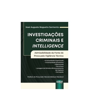 INVESTIGAÇÕES CRIMINAIS E INTELLIGENCE - ADMISSIBILIDADE DA FONTE DE PROVA PELA VIGILÂNCIA TÉCNICA