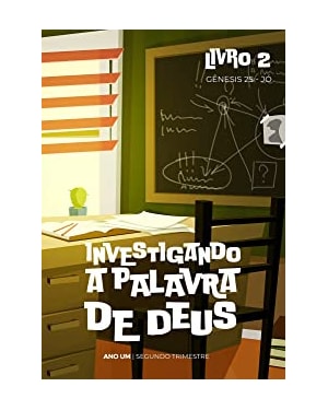 INVESTIGANDO A PALAVRA DE DEUS - ANO 1, LIVRO 2