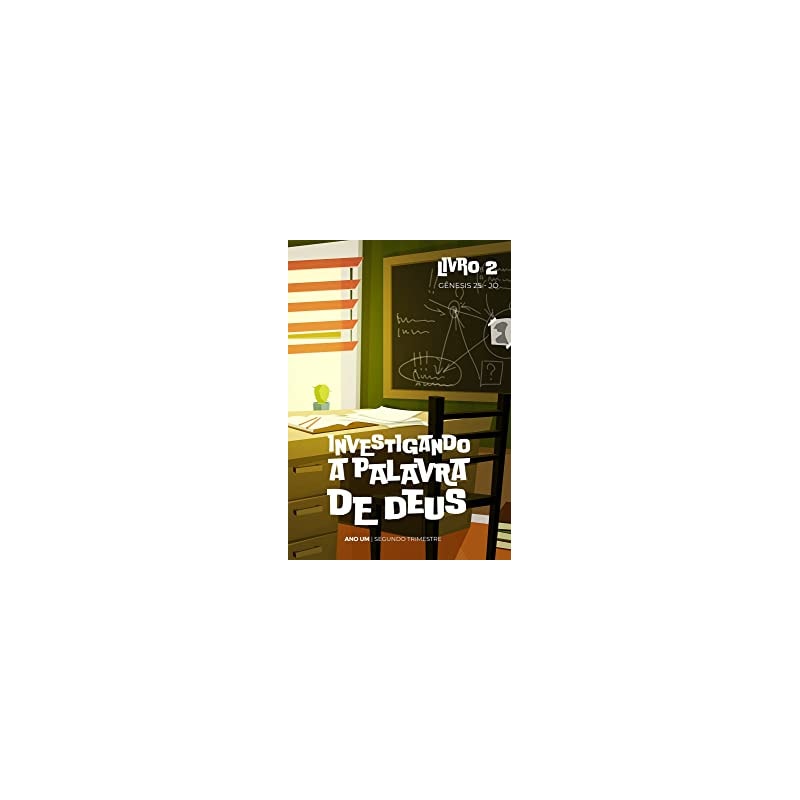 INVESTIGANDO A PALAVRA DE DEUS - ANO 1, LIVRO 2