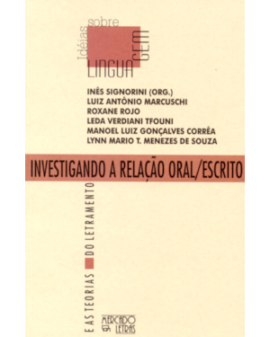 Investigando a relação oral/escrito: e as teorias do letramento