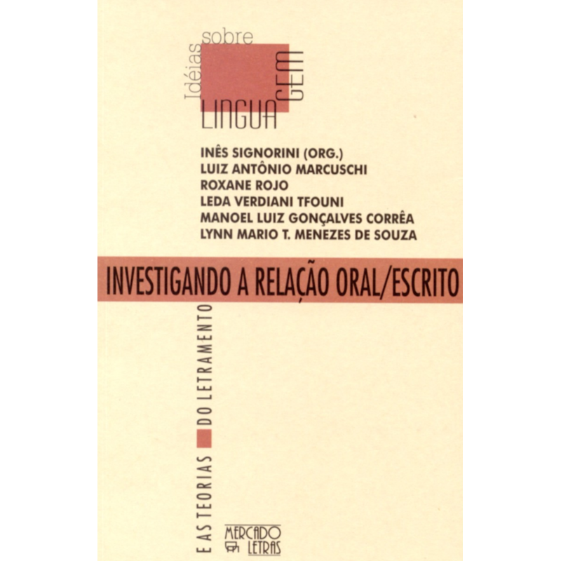 Investigando a relação oral/escrito: e as teorias do letramento