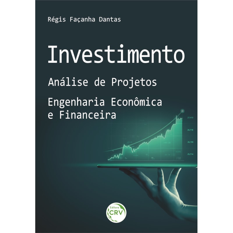 INVESTIMENTO: ANÁLISE DE PROJETOS - ENGENHARIA ECONÔMICA E FINANCEIRA