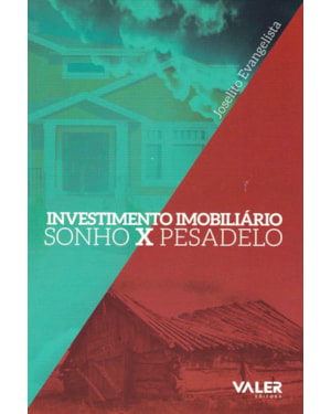 INVESTIMENTO IMOBILIÁRIO - SONHO X PESADELO