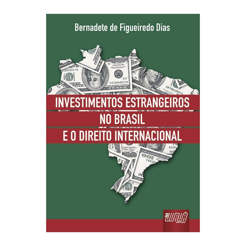 INVESTIMENTOS ESTRANGEIROS NO BRASIL E O DIREITO INTERNACIONAL