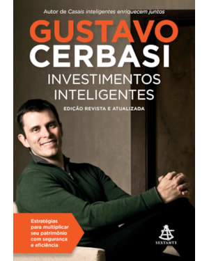 INVESTIMENTOS INTELIGENTES - EDIÇÃO REVISTA E ATUALIZADA: ESTRATÉGIAS PARA MULTIPLICAR SEU PATRIMÔNIO COM SEGURANÇA E EFICIÊNCIA