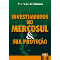 INVESTIMENTOS NO MERCOSUL E SUA PROTEÇÃO