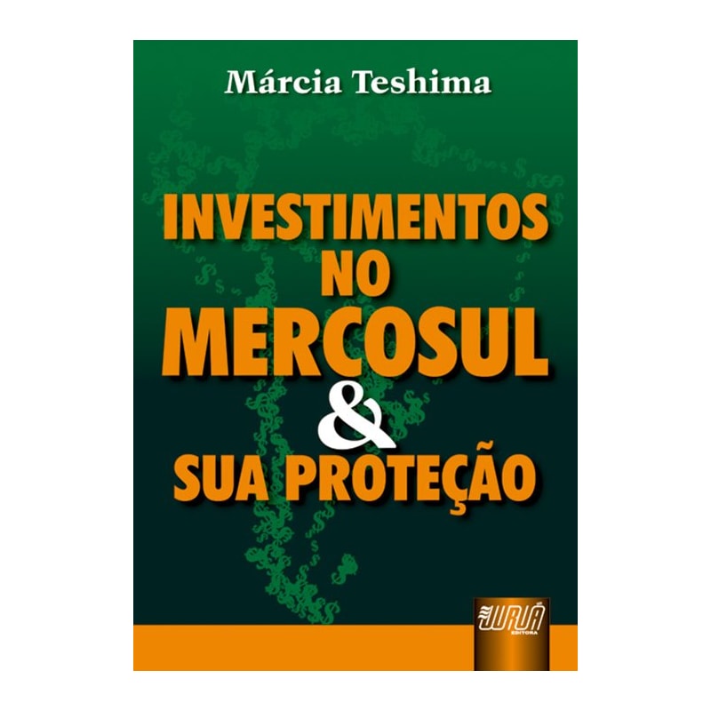 INVESTIMENTOS NO MERCOSUL E SUA PROTEÇÃO