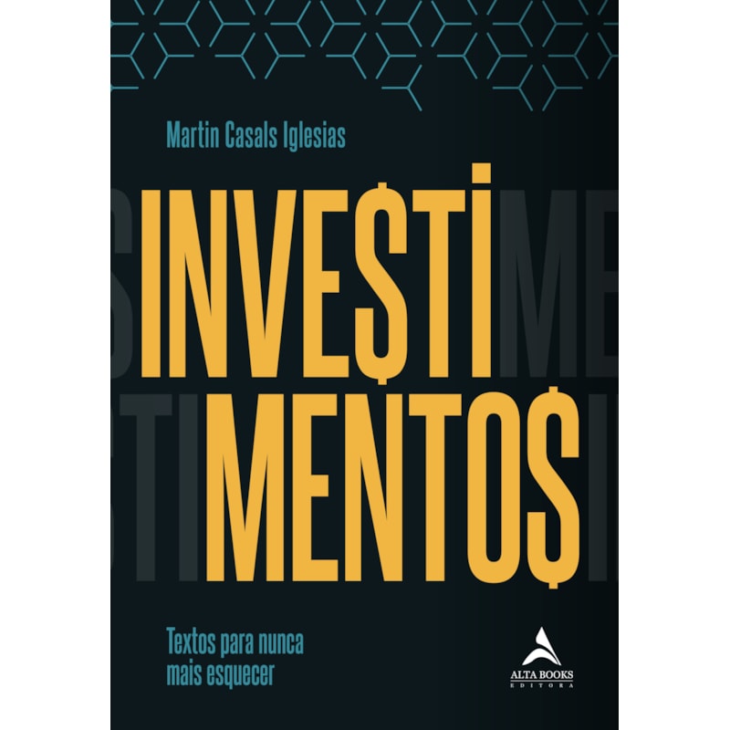 Investimentos: textos para nunca mais esquecer