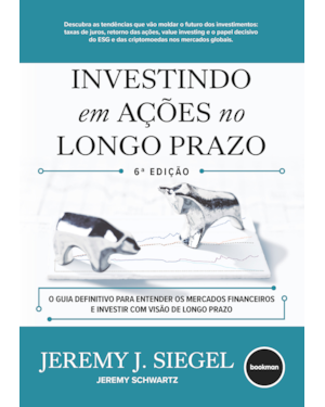 INVESTINDO EM AÇÕES NO LONGO PRAZO 6ED.: O GUIA INDISPENSÁVEL DO INVESTIDOR DO MERCADO FINANCEIRO