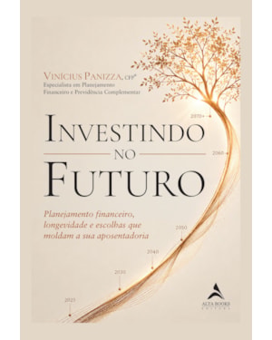 Investindo no Futuro: Planejamento financeiro, longevidade e escolhas que moldam a sua aposentadoria