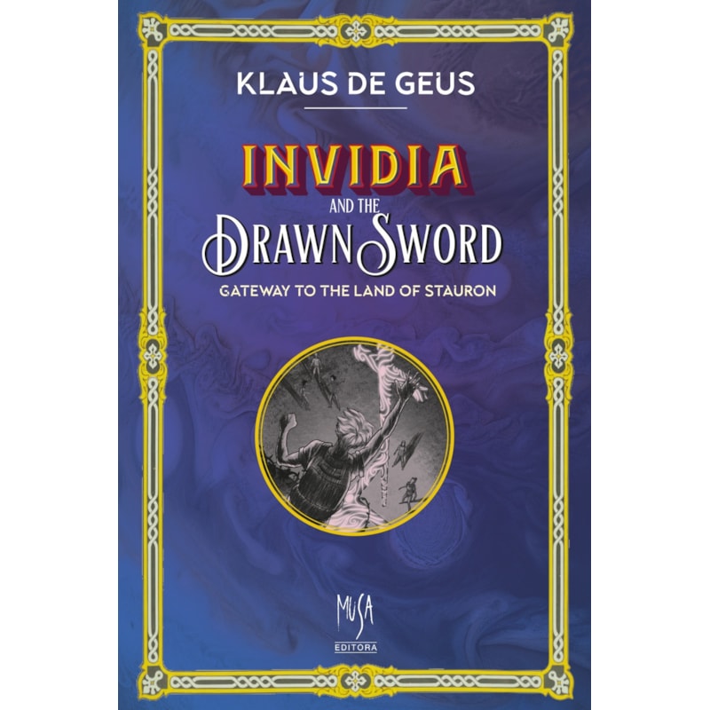 INVIDIA AND THE DRAWN SWORD: GATEWAY TO THE LAND OF STAURON