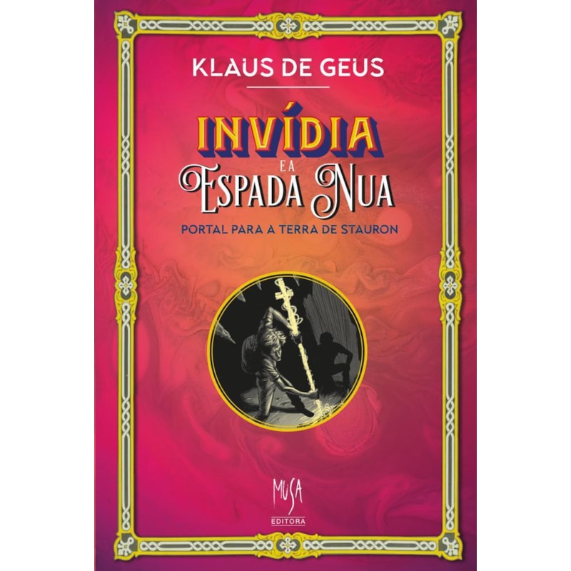 INVÍDIA E A ESPADA NUA: PORTAL PARA A TERRA DE STAURON