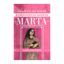 INVISÍVEIS AO SERVIR: A LINGUAGEM DE AMOR DE MARTA