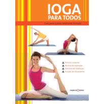 IOGA PARA TODOS : GUIA PASSO-A-PASSO