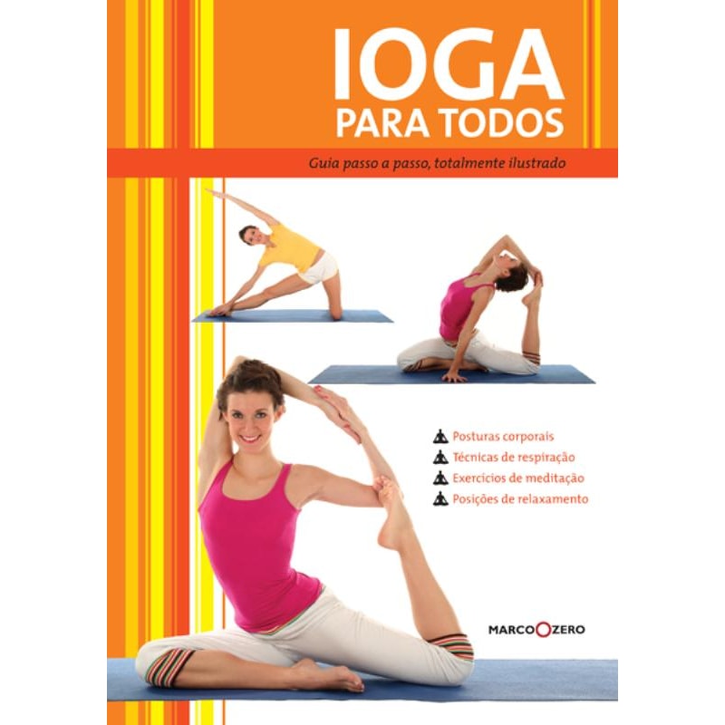 IOGA PARA TODOS : GUIA PASSO-A-PASSO