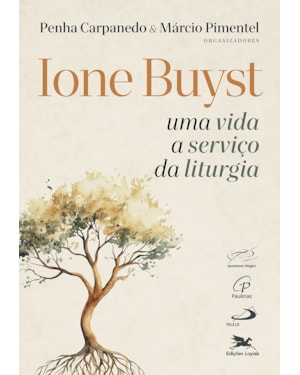 IONE BUYST - UMA VIDA A SERVIÇO DA LITURGIA