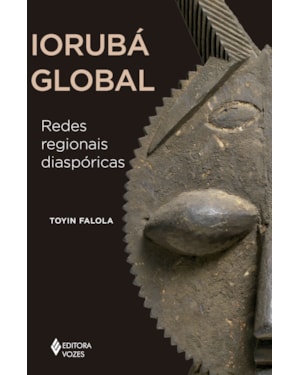 IORUBÁ GLOBAL: REDES REGIONAIS DIASPÓRICAS
