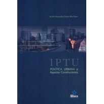 IPTU - POLÍTICA URBANA E ASPECTOS CONSTITUCIONAIS