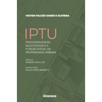 IPTU: Progressividade, Seletividade e a Função Social da Propriedade Urbana