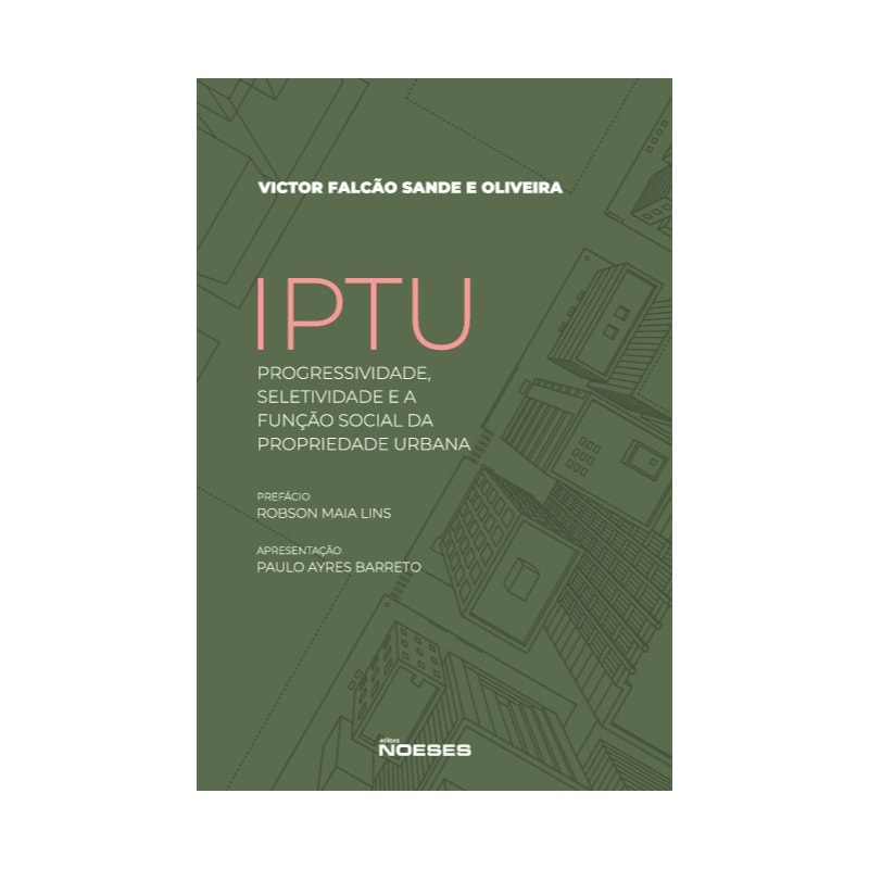 IPTU: Progressividade, Seletividade e a Função Social da Propriedade Urbana