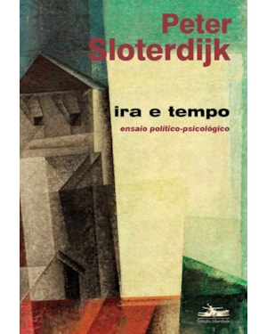 IRA E TEMPO: ENSAIO POLÍTICO PSICOLÓGICO