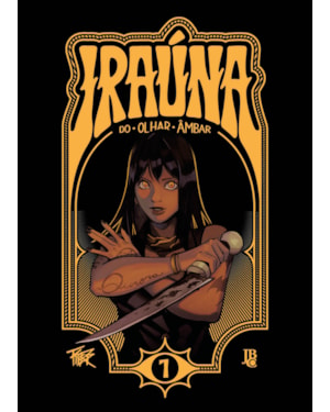 IRAÚNA DO OLHAR ÂMBAR VOL. 01
