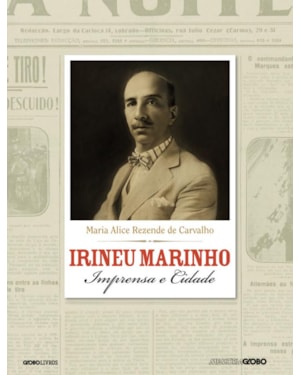 IRINEU MARINHO: IMPRENSA E CIDADE