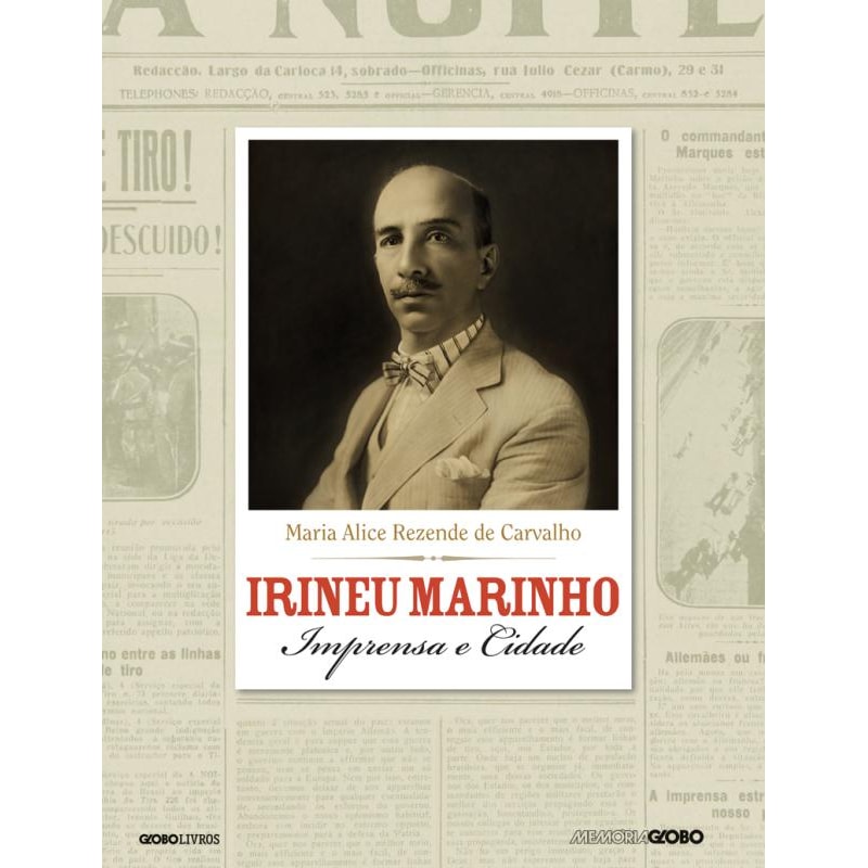 IRINEU MARINHO: IMPRENSA E CIDADE